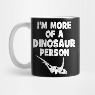 I'm more of a dinosaur person Mug